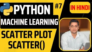 Python Machine Learning - Scatter Plot scatter Python Machine Learning Tutorial in Hindi