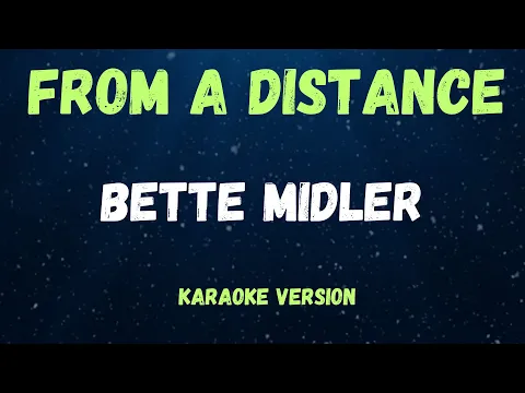 Download MP3 FROM A DISTANCE - BETTE MIDLER - ( KARAOKE VERSION )