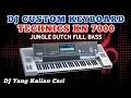 Download Lagu DJ Nias KN 7000 Jungle Dutch Full Bass | Nonstop DJ Keyboard Technics KN 6500 | OT DJ Nias