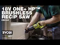 RYOBI The 18V ONE HP Brushless Recip Saw RRS18X cuts through just about anything