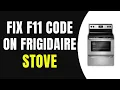Fix F11 Code on Frigidaire Stove Easy Touchpad Error Rapair Full Guide