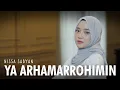 Download Lagu YA ARHAMARROHIMIN (ياأرحم الراحمين) - NISSA SABYAN