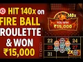 HIT 140x on FIRE BALL ROULETTE WON 15 000 INSANE ALL-IN BET