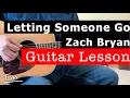 Zach Bryan Letting Someone Go Guitar Lesson Chords and Tutorial