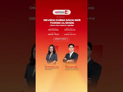 Đừng bỏ lỡ Webinar Review Chính sách mới tháng 11/2026 dành cho doanh nghiệp | LuatVietnam.vn