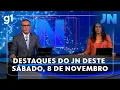 Lagu Jornal Nacional: veja os destaques do JN deste sábado, 8 de novembro