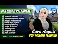 Download Lagu JAN BASAHI PALAMINAN - Silva Hayati Album Terbaik - JAN SAMPAI MANARUAH DANDAM | LAGU MINANG TERBARU