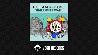 louie vega feat toni c time dont wait louie vega main mix