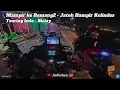 Download Lagu Menegangkan‼️OTW Lampung Malam Hari Banyak Ujian w/ #akangmv | Duo Xmax 300cc