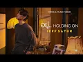 Download Lagu อยู่.. (HOLDING ON) - JEFF SATUR [OFFICIAL MV]
