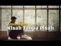 Adikara Fardy - Kisah Tanpa Pisah (Lirik)
