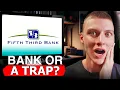 Fifth Third Bank Scam or Savior Full Breakdown of Hidden Terms