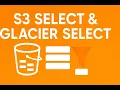 S3 Select Glacier Select Faster Cheaper Data Retrieval in AWS