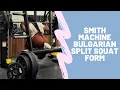 HOW TO ACTUALLY FEEL BULGARIAN SPLIT SQUATS IN YOUR GLUTES SMITH MACHINE BEGINNER FRIENDLY
