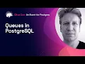 Queues in PostgreSQL Citus Con An Event for Postgres 2022
