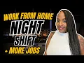 Need A NIGHT Job Overnight Shift More Work From Home Jobs 2026