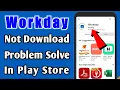Workday App Not Download Problem Solve In Google Play Store