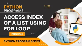 Accessing Index of List using for Loop in Python Python Programs