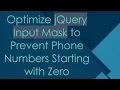 Optimize jQuery Input Mask to Prevent Phone Numbers Starting with Zero