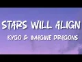 Download Lagu Kygo - Stars Will Align ft. Imagine Dragons Lyrics (DLyrics01)