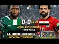Lagu Nigeria vs Egypt. Africa cup of nations Third place match. Extended highlights. @AFRICACUP2025 