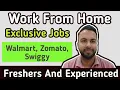 Work From Home Jobs 2025 Walmart Swiggy Zomato Hiring 12th Pass Graduates Undergraduates Apply