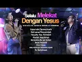 Lagu SELALU MELEKAT DENGAN YESUS | Night Of Worship bersama Ps. Natalia Michela \u0026 Andrean