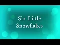 School Nativity Songs - 3. Six Little Snowflakes