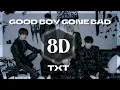 𝟴𝗗 𝗠𝗨𝗦𝗜𝗖 | TXT (투모로우바이투게더) - Good Boy Gone Bad (Use headphones)