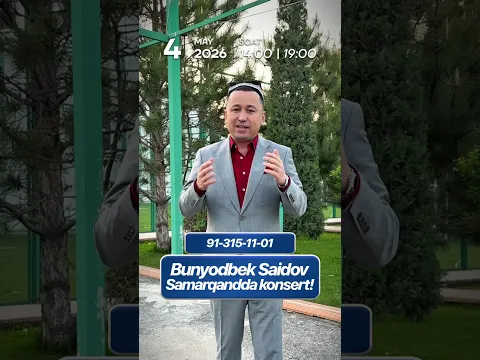 Bunyodbek Saidov Samarqandda yangi konsert qo’yadi 4-May 2026