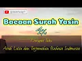 Download Lagu Bacaan Surah Yasin 4x full teks Arab, Latin dan terjemahan bahasa Indonesia