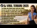 KUMPULAN MUSIK DJ PALING VIRAL 2025 FULL ALBUM 🎵🎧