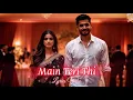 Lagu Main Teri Thi Full Song (Lyrics Video) | DJ Ruya | میں تیری تھی
