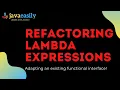 How to Refactor a Lambda Expression by Adapting an Existing Functional Interface