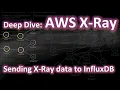 AWS X-Ray Deep Dive for Performance Engineering - with lambda to extract send traces to InfluxDB