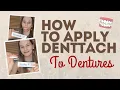 How To Apply Denttach to Dentures