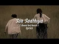 Download Lagu Sun Saathiya ( Slowed \u0026 Reverb ) | Lyrics | Priya Saraiya | Divya Kumar | Feel The Song