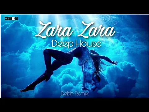 Download MP3 Zara Zara - Remix | Deep House | Debb | Aidc | 2020 Mix | RHTDM