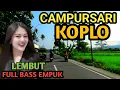 Download Lagu CAMPURSARI KOPLO DANGDUT FULL BASS - 1 JAM FULL CAMPURSARI JAWA TERBAIK 2025 - BASS EMPUK LEMBUT 