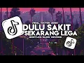 Download Lagu DJ DULU SAKIT SEKARANG LEGA VIRAL TIKTOK 2025