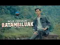 Download Lagu Roje Firdaus - Batambiluak (Official Music Video)