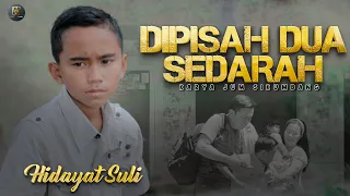 hidayat suli dipisah dua sedarah official music video 