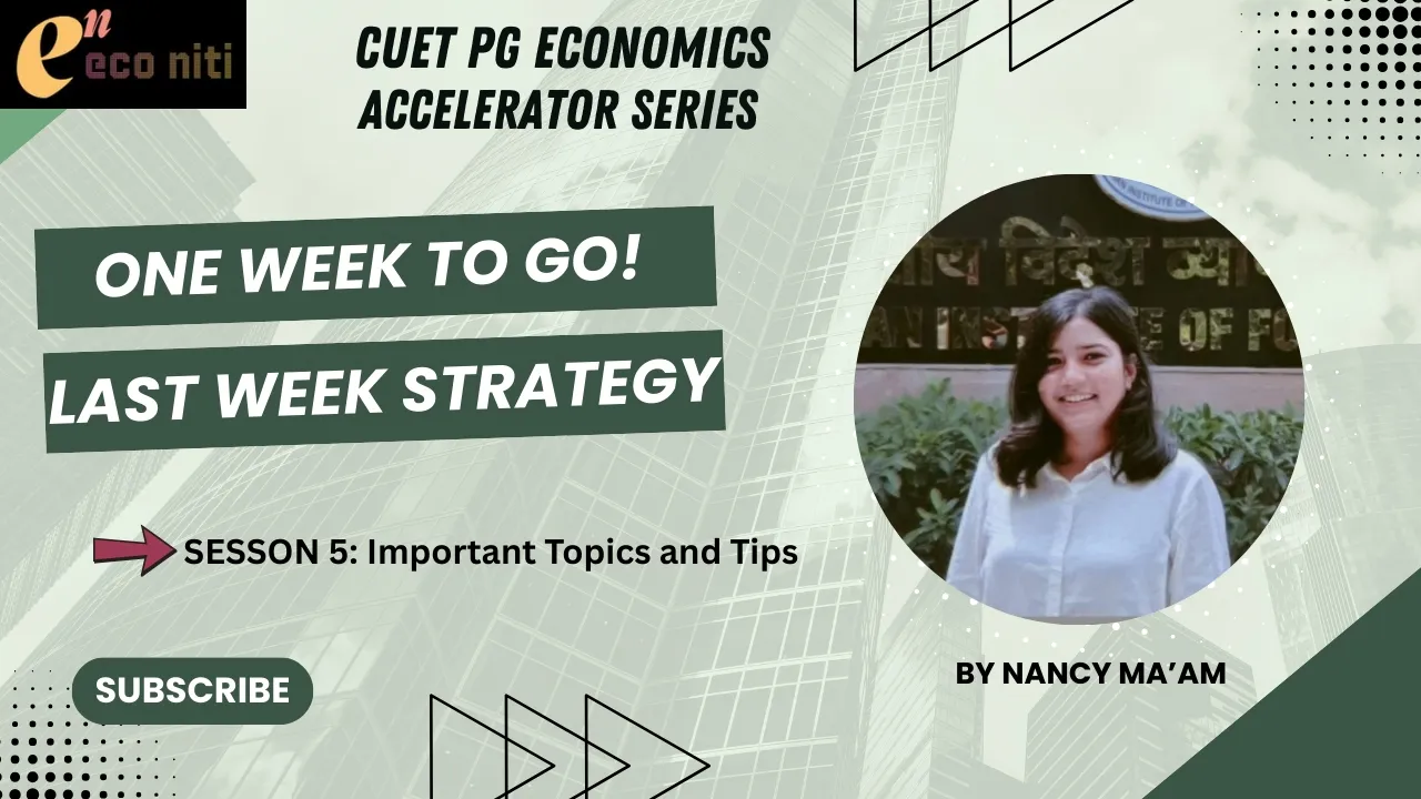 Session 5 | Week Before Exam | Important Topics & Tips | EcoNiti's CUET Economics Accelerator series