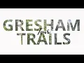 Gresham Trails Tour