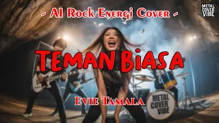 evie tamala teman biasa ai rock energi cover 