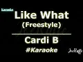 Cardi B - Like What (Freestyle) (Karaoke)