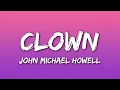 Download Lagu John Michael Howell - Clown (Lyrics)