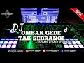 Lagu DJ OMBAK GEDI TAK SEBRANGI BANJRI BANDANG TAK TATAKKI/DJ VIRAL TIKTOK SOUND  KANE YANG KALIAN CARI ❗