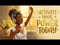 Activate Your Power Now Good Vibes Success Positive Energy Afrobeat Morning Affirmations