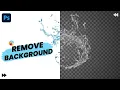 Mastering Water Splash Background Removal in Photoshop Step-by-Step Guide